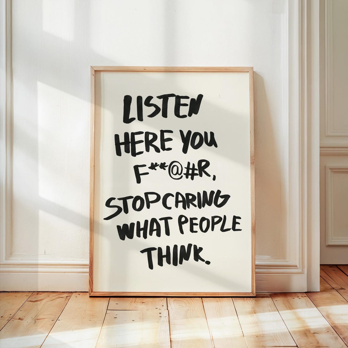 Listen Here Stop Caring What People Think Big Bold Quote Poster