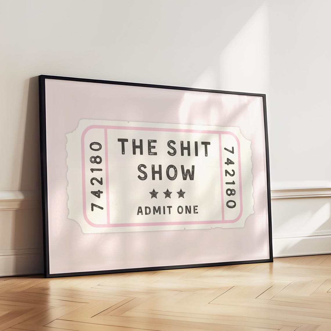 The Shit Show Admit One Retro Ticket Stub Funny Quote Poster