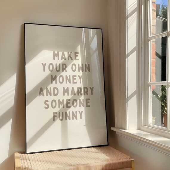 Make Your Own Money Marry Someone Funny Wall Art Bold Sassy Artwork Romantic Wedding Poster Beige Neutral