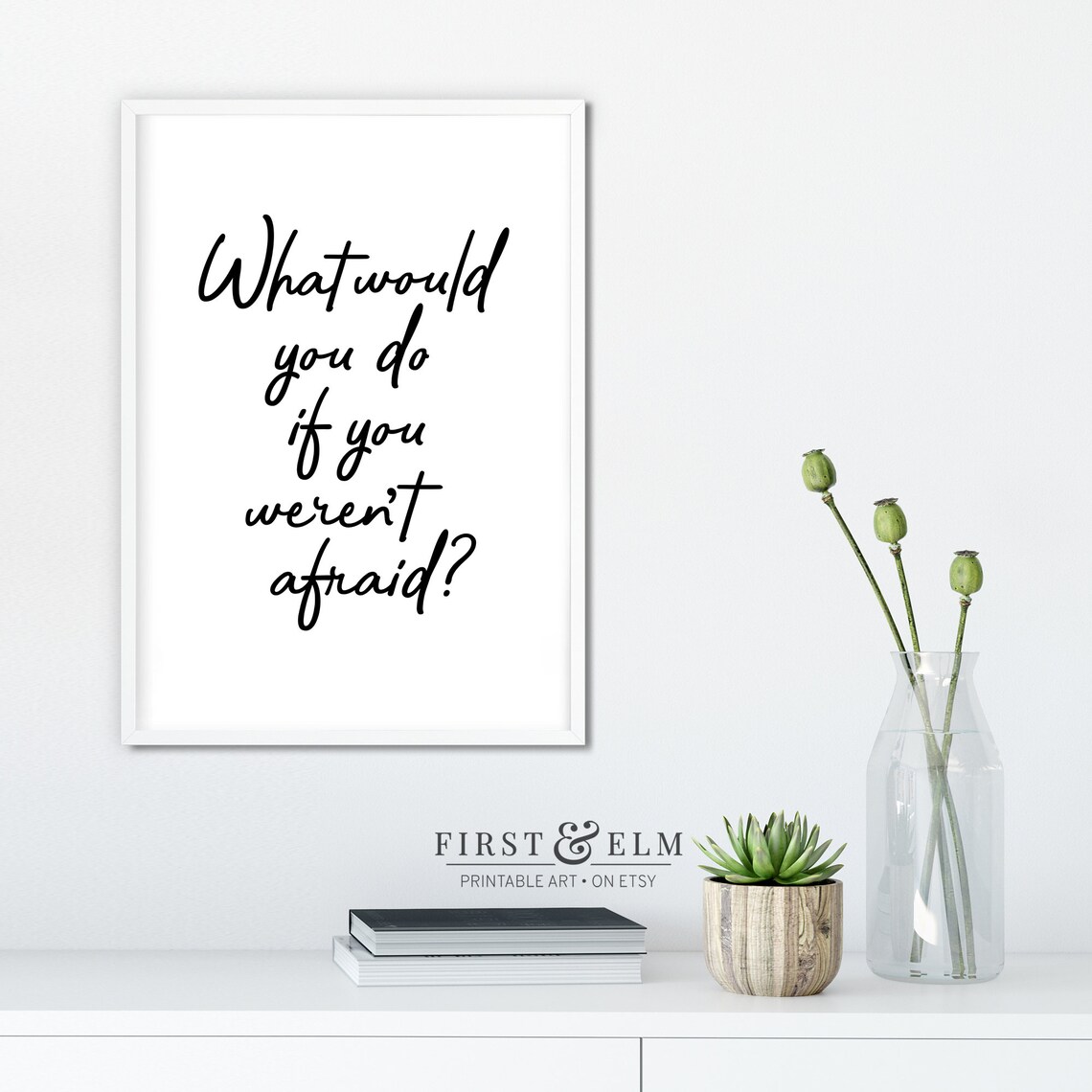 What Would You Do If You Weren't Afraid Motivational Art Print - Image 3