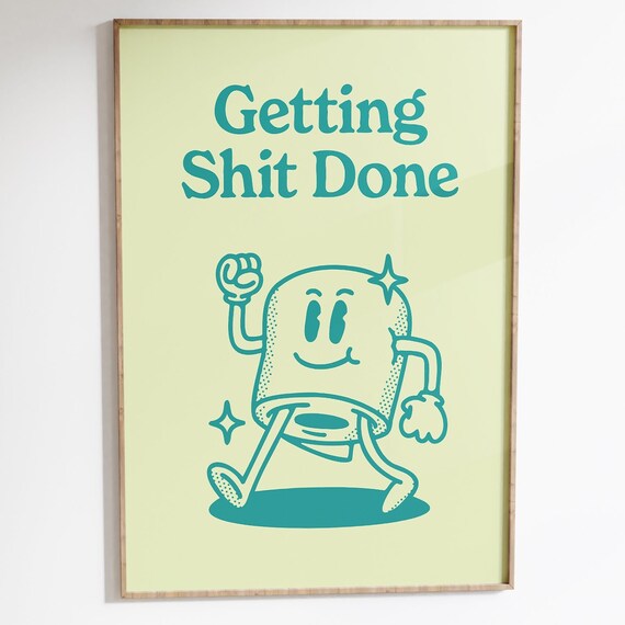 Getting Shit Done Retro Motivational Art Print