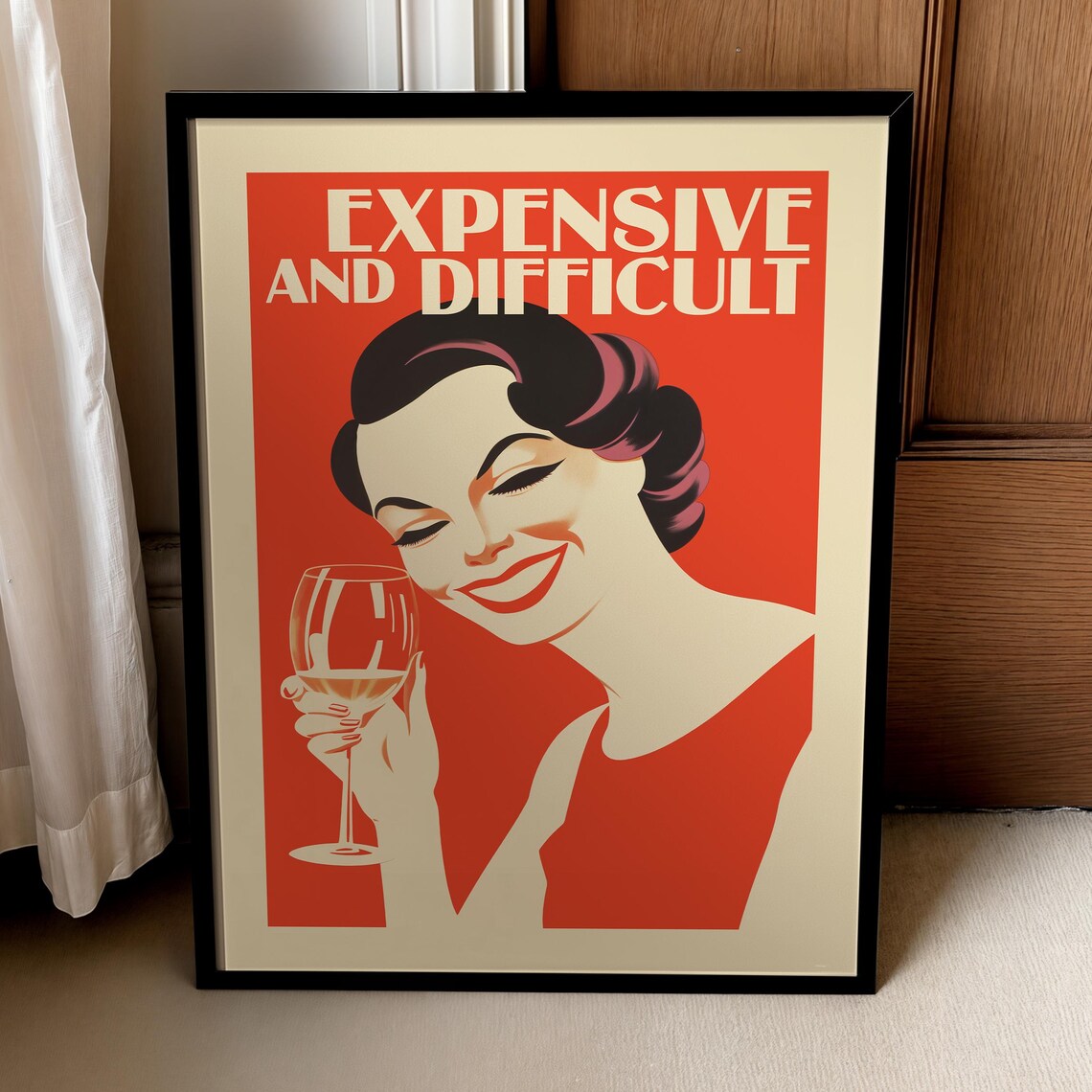 Expensive And Difficult Retro Glamour Woman Wine Glass Art Poster