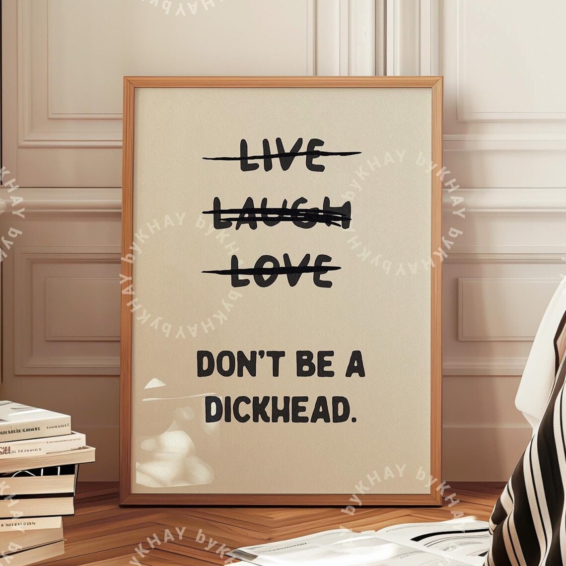 Live Laugh Love Dont Be A Dickhead Funny Poster
