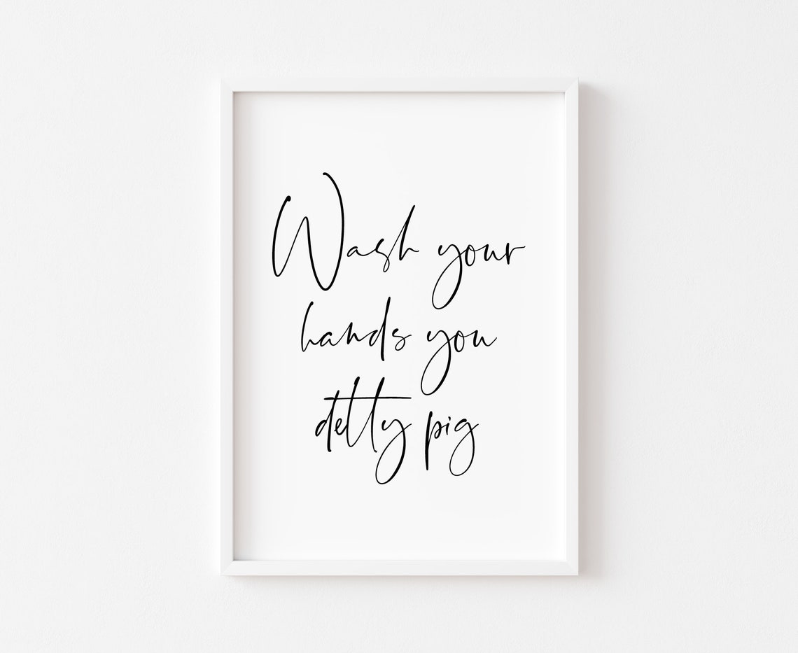 Wash Your Hands You Detty Pig Script Funny Bathroom Quote Poster