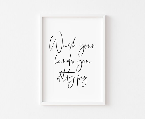 Wash Your Hands You Detty Pig Script Funny Bathroom Quote Poster