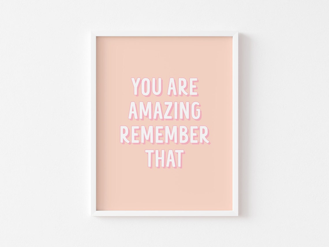 You Are Amazing Remember That Pink Positive Affirmation Poster