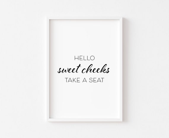 Hello Sweet Cheeks Bathroom Humor Poster Print