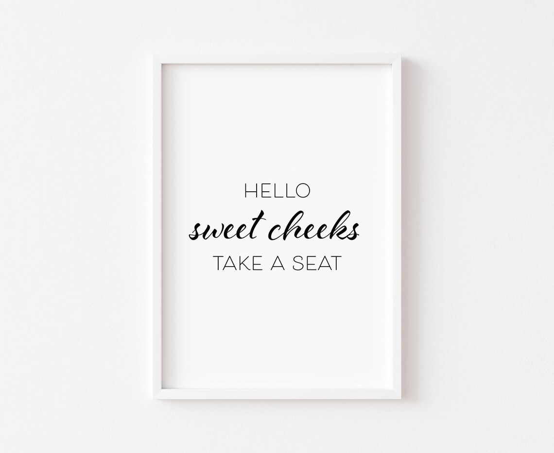 Hello Sweet Cheeks Bathroom Humor Poster Print