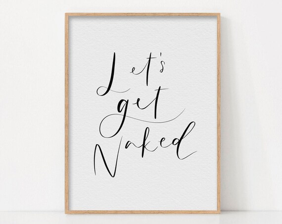 Lets Get Naked Funny Minimalist Script Bathroom Quote Poster