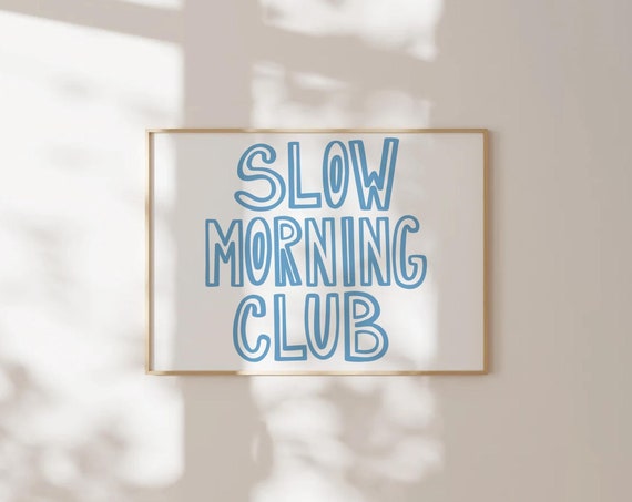 Slow Morning Club Print, Dorm Room Bedroom Decor