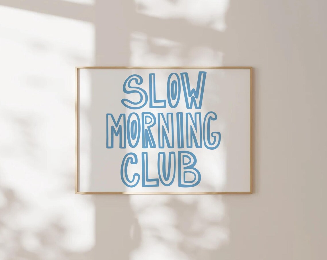 Slow Morning Club Print, Dorm Room Bedroom Decor