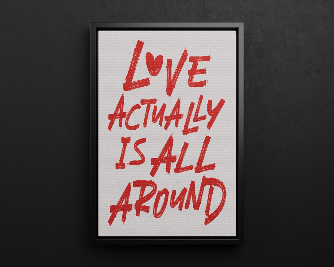Love Actually Is All Around Red Brush Typography Quote Poster