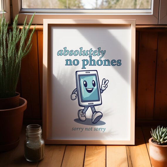 Absolutely No Phones Sorry Not Sorry Funny Classroom Sign Poster