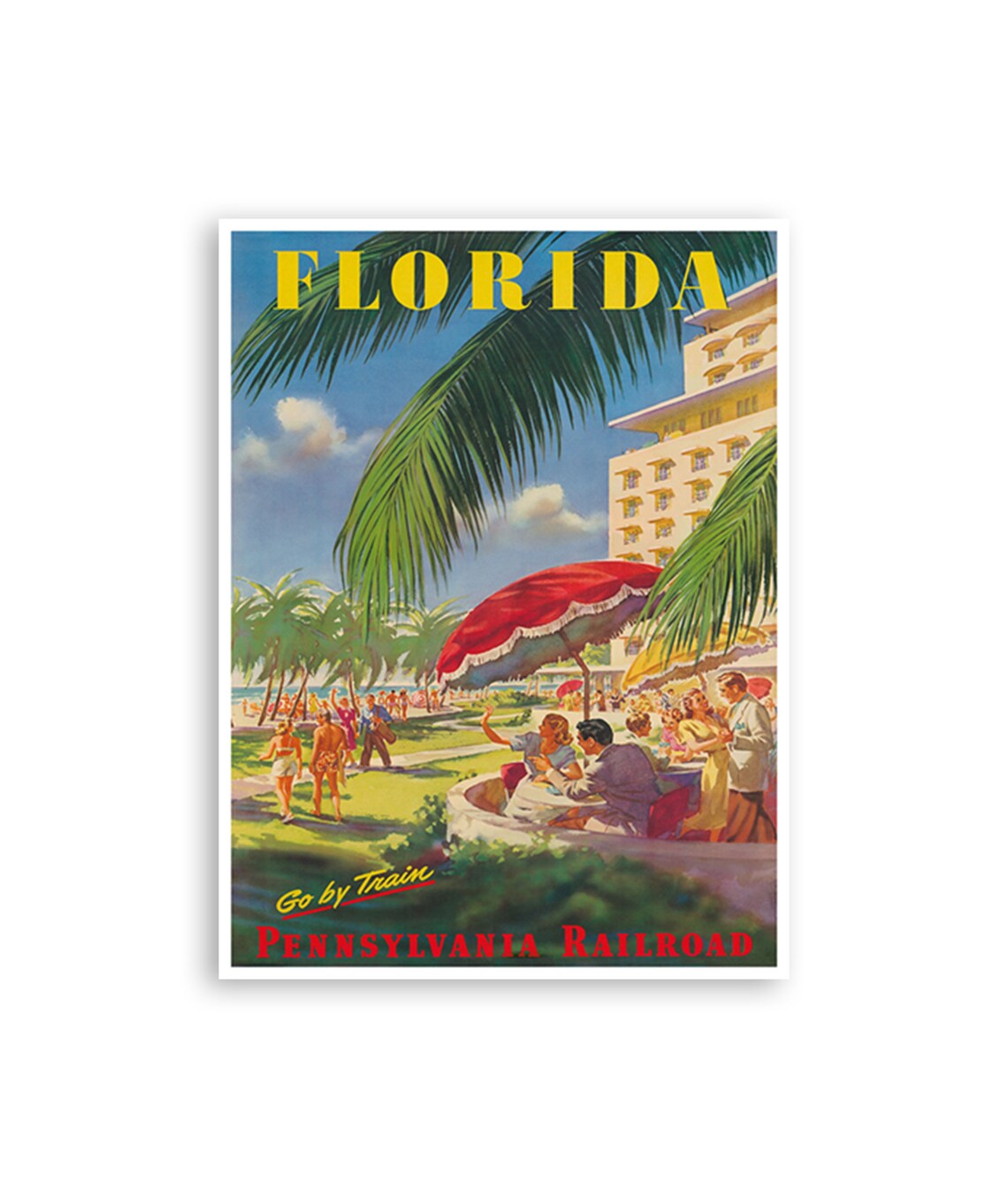 Florida Go By Train Pennsylvania Railroad Vintage Beach Hotel Poster