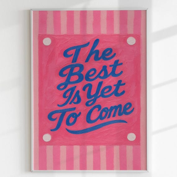 The Best Is Yet To Come Print Pink Quote Wall Art Positive Affirmation Poster Modern Motivational Home Decor