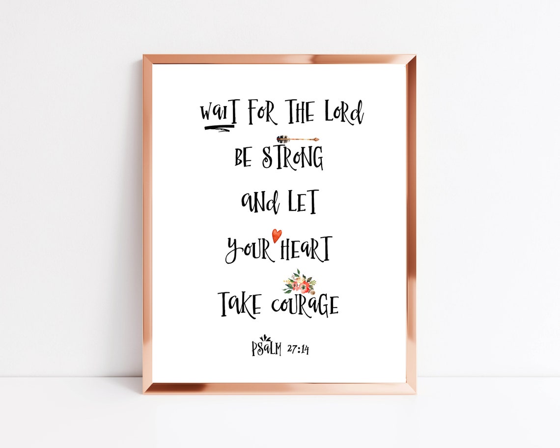Wait For The Lord Be Strong Take Courage Psalm 27 14 Arrow Poster - Image 5