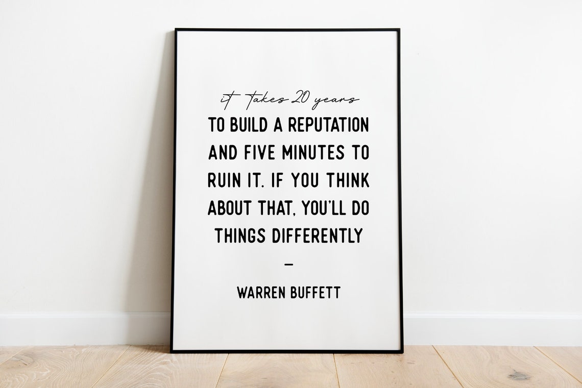 Warren Buffett It Takes 20 Years To Build A Reputation Quote Poster - Image 3