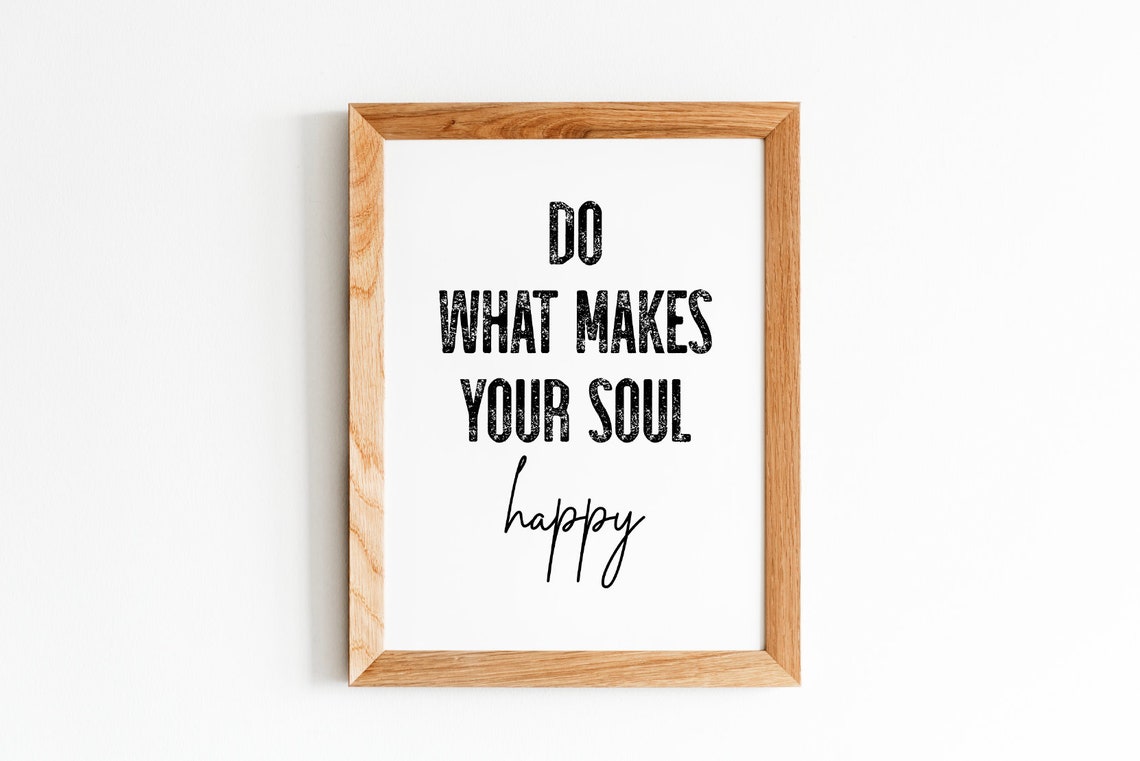 Do What Makes Your Soul Happy Custom Quote Print Custom Text Print Custom Quote Custom Wall Art Quote Wall Art Personalized Quote - Image 4