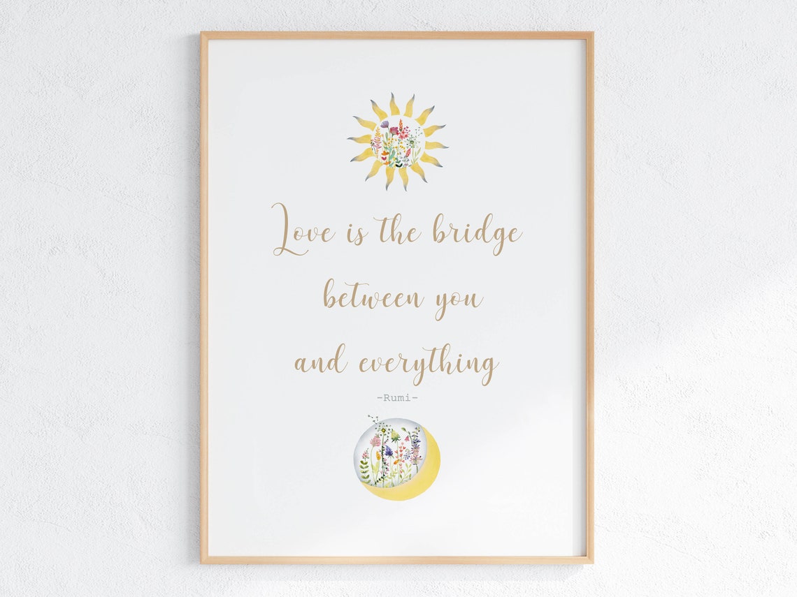 Rumi Love Is the Bridge Quote Sun Moon Floral Gold Script Poster