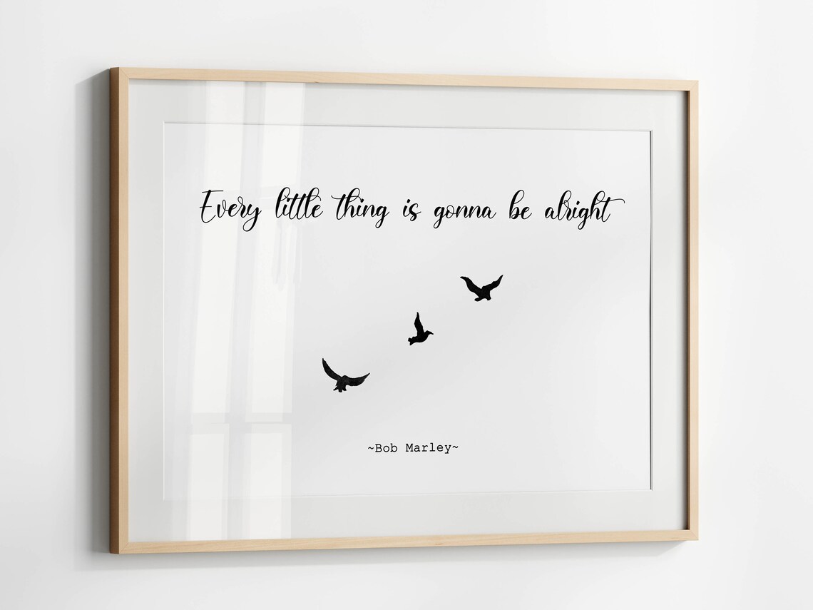 Every Little Thing Is Gonna Be Alright Poster