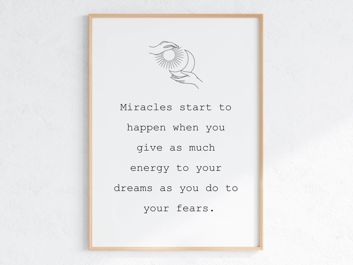 Miracles Start To Happen When Dreams Outshine Your Fears Poster