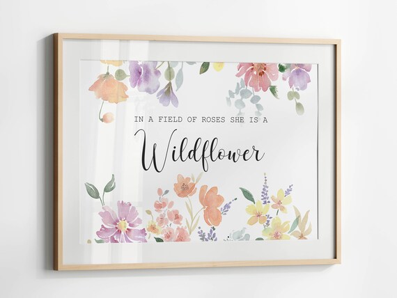 In A Field Of Roses She Is A Wildflower Floral Watercolor Wall Art