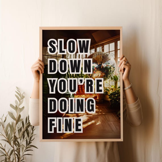 Slow Down Youre Doing Fine Print Billy Joel Poster Positive Quote Anti Anxiety Wall Sign 1970s Retro Disco Living Room Groovy Wall Art