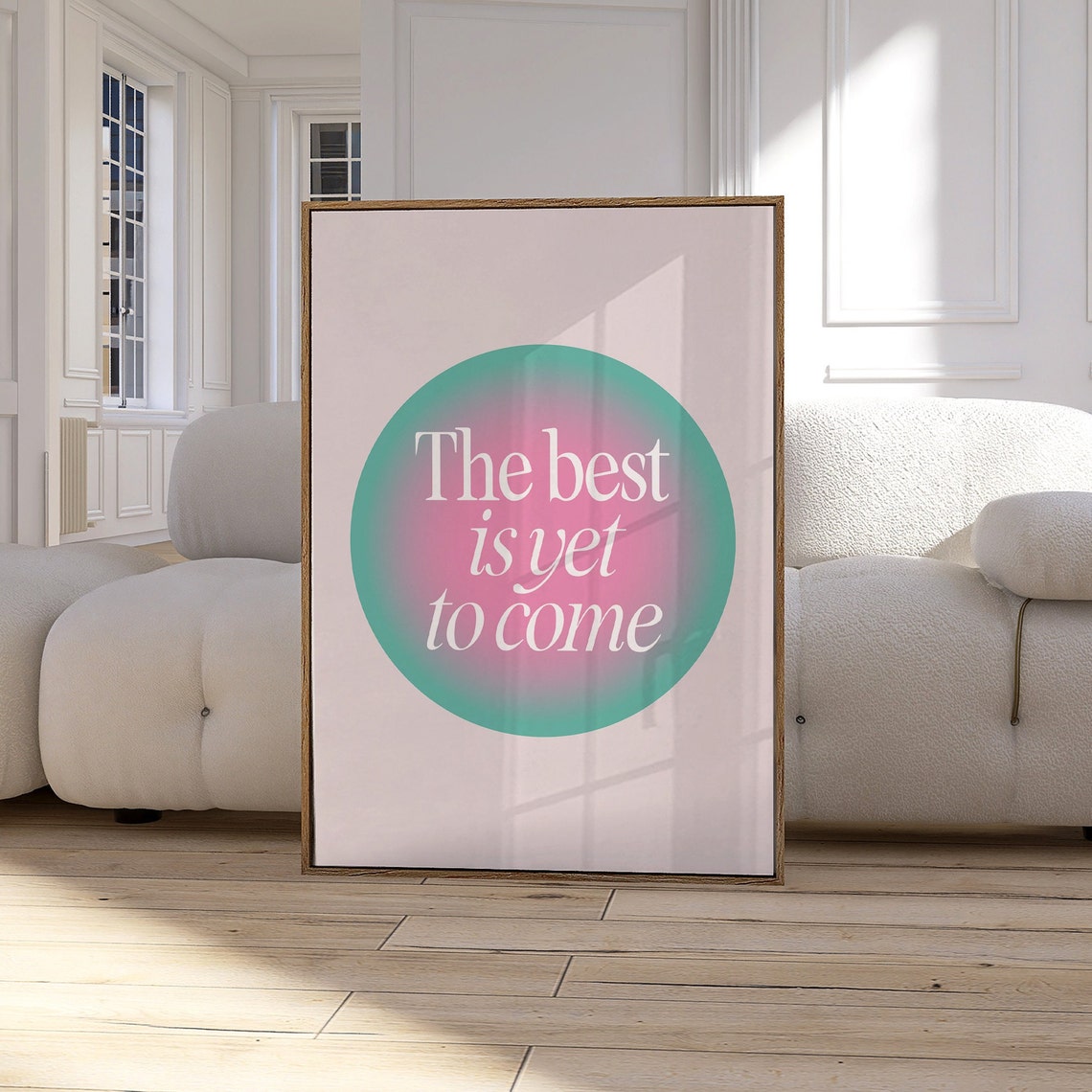 The Best Is Yet To Come Gradient Circle Positivity Quote Art Poster