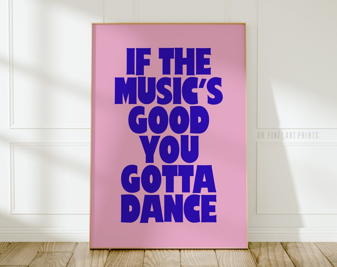 If The Musics Good You Gotta Dance Blue Pink Retro Typography Wall Art Poster