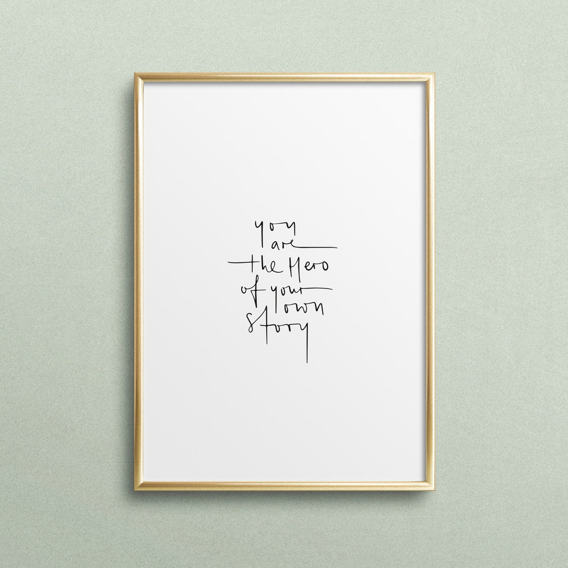 Poster Print Wallart Fine Art Print Quotes Sayings Typography Art You Are The Hero Of Your Own Story Motivation Inspiration Gift
