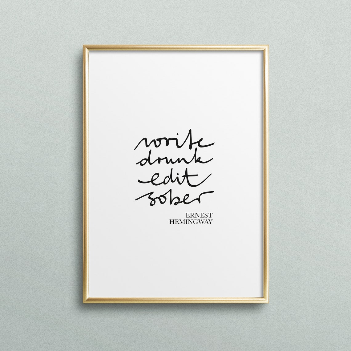Write Drunk Edit Sober Ernest Hemingway Quote Writers Office Poster