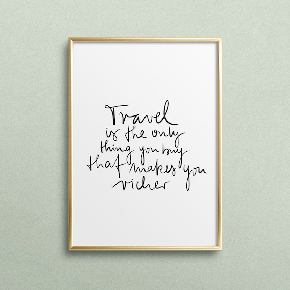 Travel Is The Only Thing You Buy Richer Typography