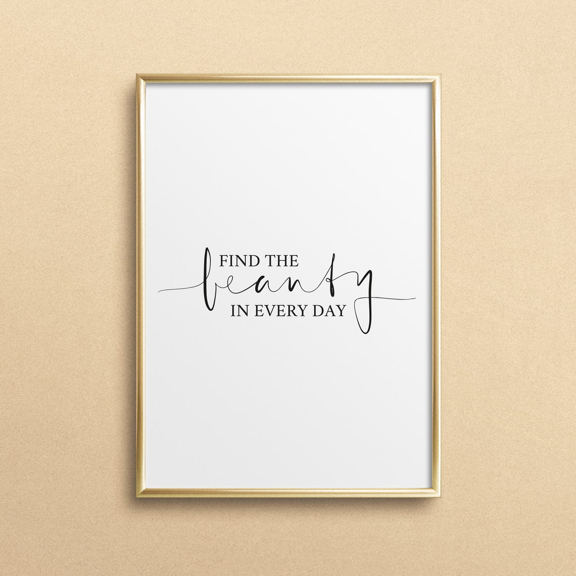 Find the Beauty in Every Day Script Inspirational Quote Poster