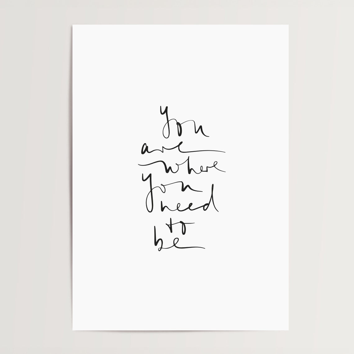 You Are Where You Need to Be Minimalist Script Inspirational Poster - Image 4