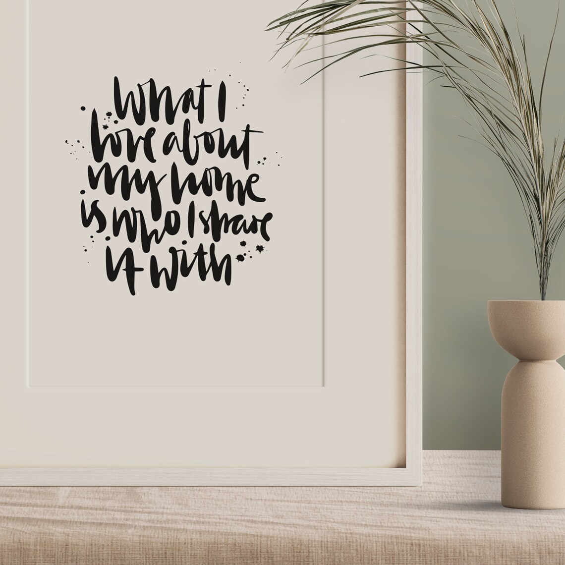 What I Love About My Home Warm Family Hand Lettered Quote Poster - Image 3