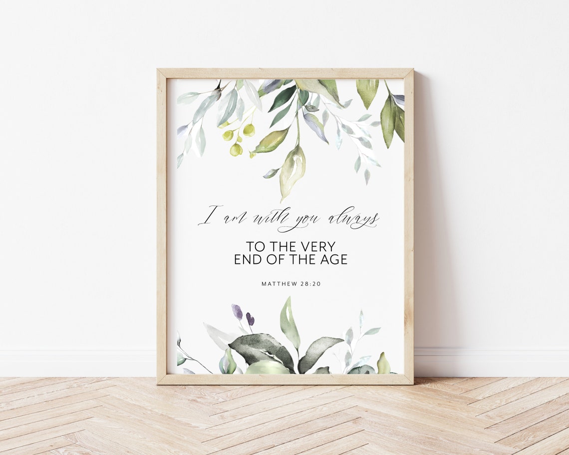 I Am With You Always Matthew 28:20 Scripture Botanical Greenery Print
