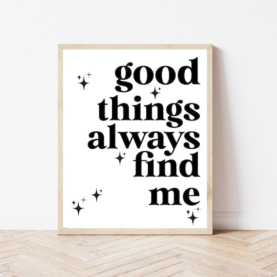 Good Things Always Find Me Bold Black Lettering Sparkle Poster