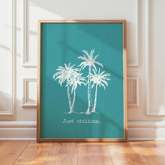 Just Chilling Turquoise Palm Trees Tropical Beach Quote Poster