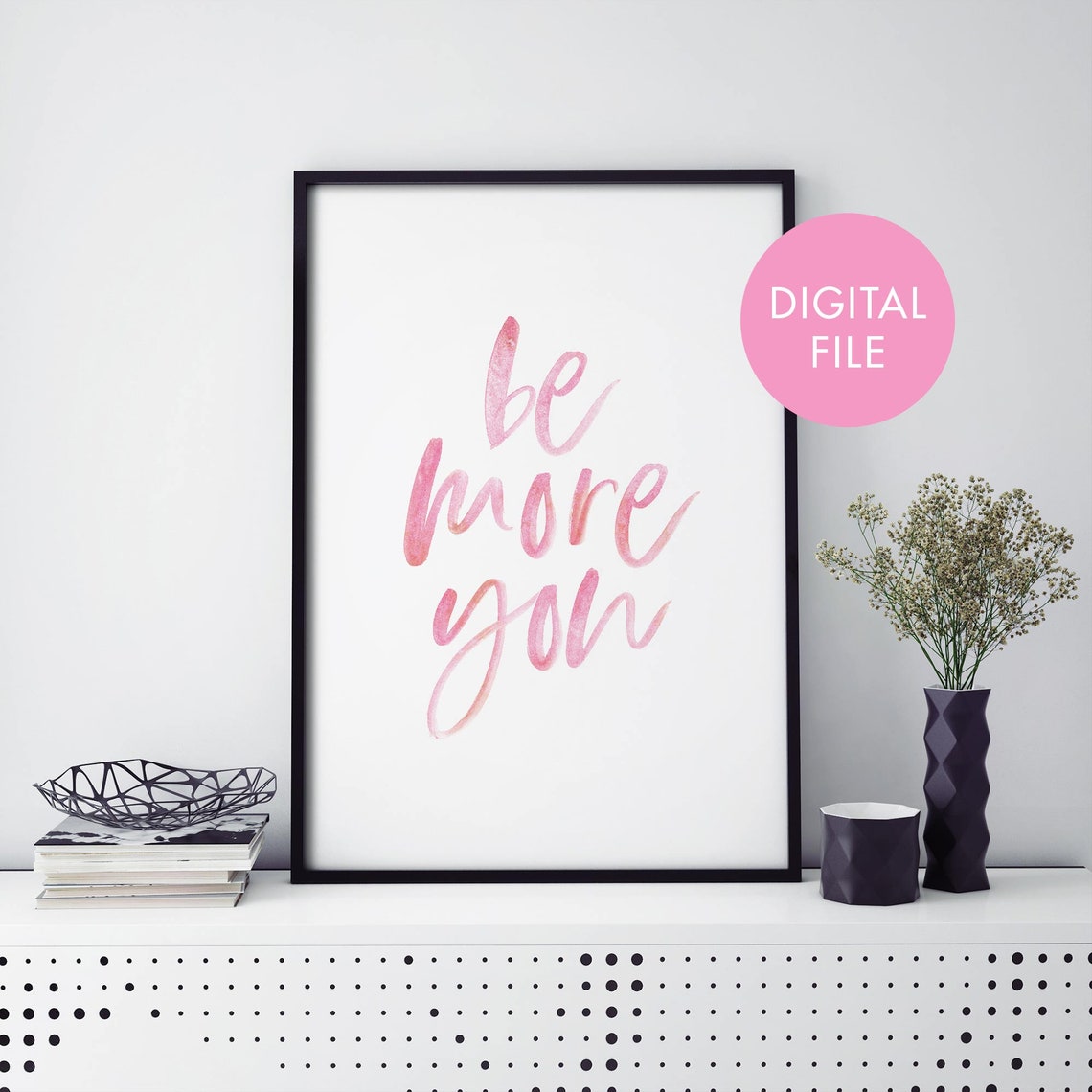 Be More You Pink Watercolor Script Digital File Inspirational Poster