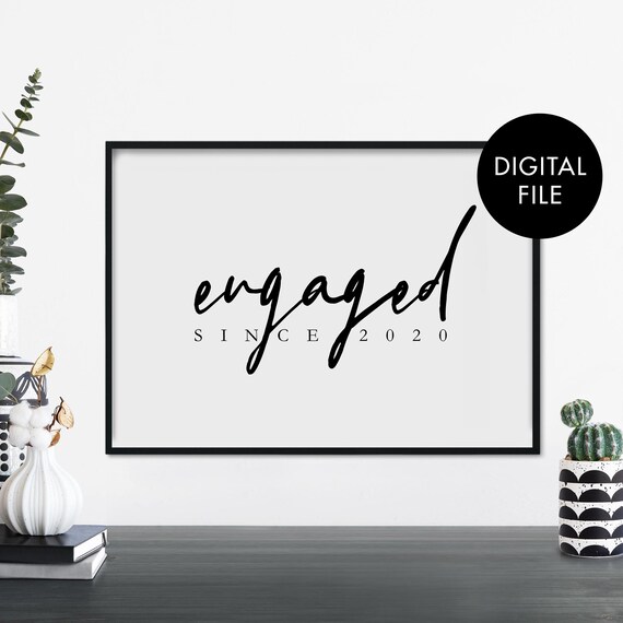 Custom Engaged Since Year Digital File Calligraphy Art Print