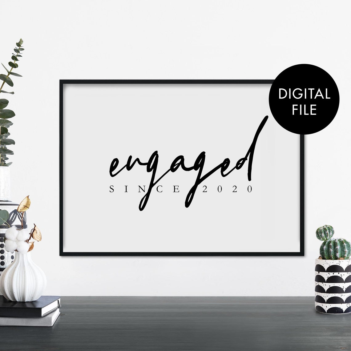 Custom Engaged Since Year Digital File Calligraphy Art Print