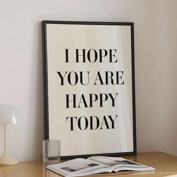 I Hope You Are Happy Today Minimalist Kindness Quote Wall Poster