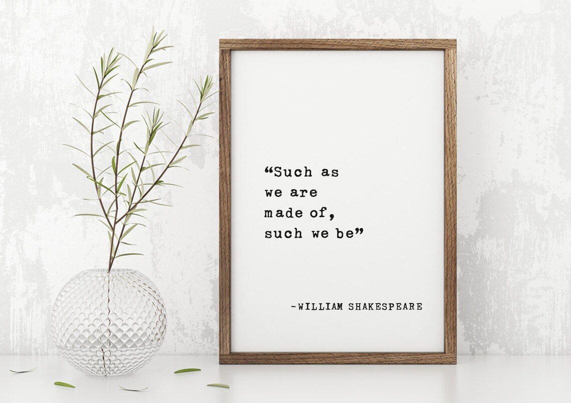Shakespeare Such As We Are Made Of Thin Border Typewriter Quote Poster - Image 4