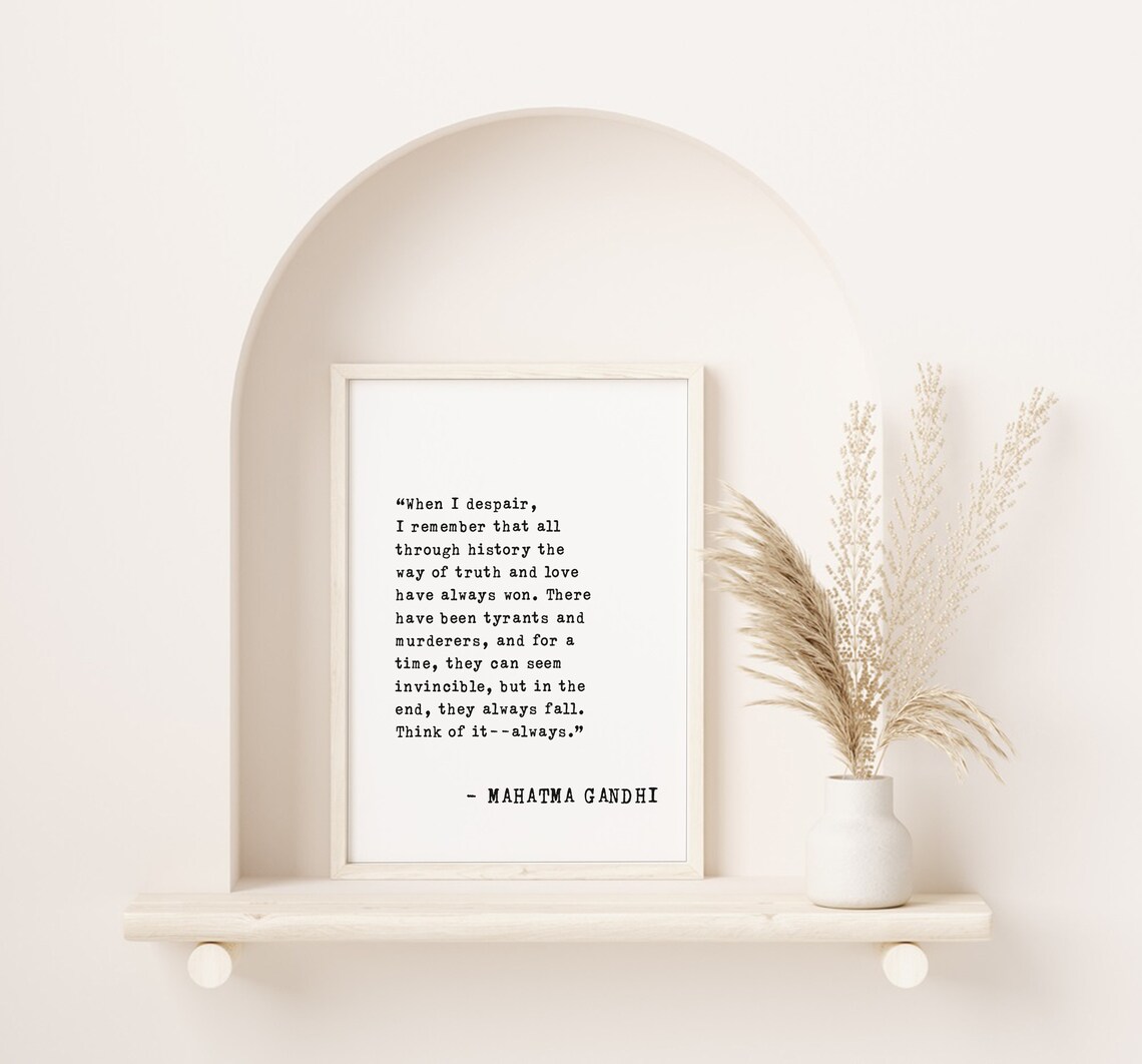 Mahatma Gandhi When I Despair Truth And Love Always Win Quote Poster - Image 4