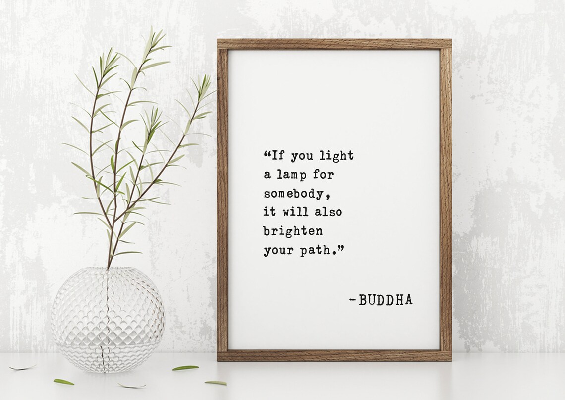 Buddha If You Light A Lamp For Somebody Brighten Your Path Quote Poster - Image 2
