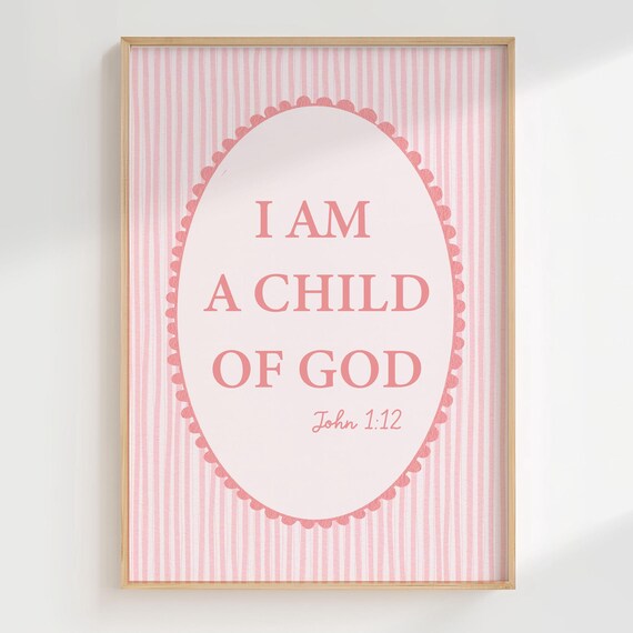 I Am A Child Of God Coquette Girl Prints Bible Verse Nursery Wall Decor Quote Print Christian Printsbaby Gift