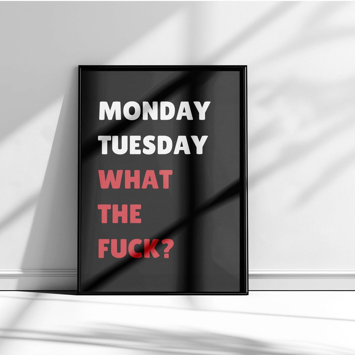 Monday Tuesday What the Fuck Bold Red Black Sweary Quote Poster - Image 5