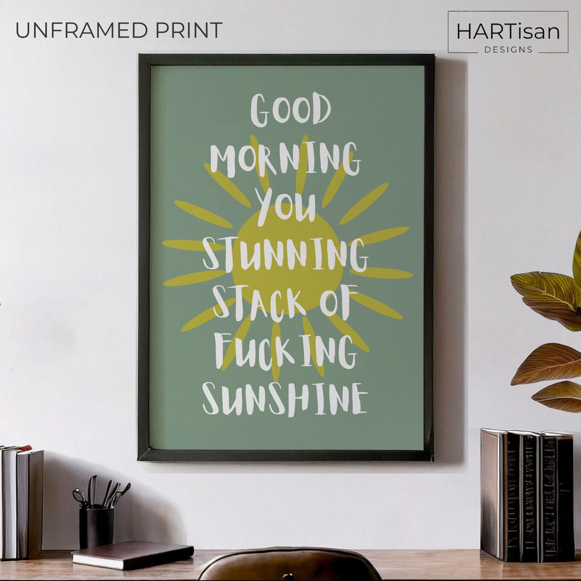 Good Morning Stunning Stack of Sunshine Sage Green Funny Poster