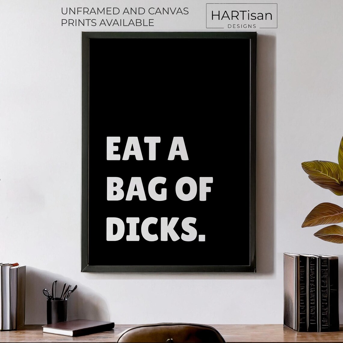 Eat a Bag of Dicks Giant Bold Black White Sweary Funny Humor Poster