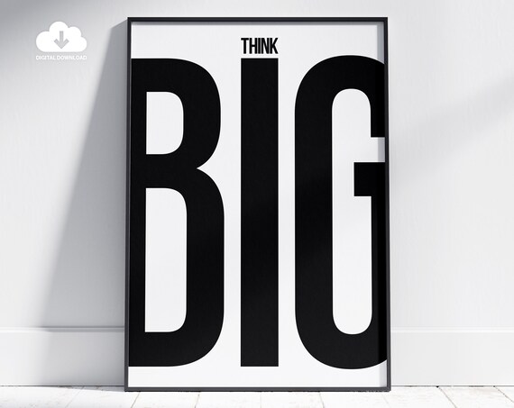 Think Big Poster Motivational Poster Gift Idea Poster Typographic Poster Gift For Designers Gift For Friends Wall Art Decor